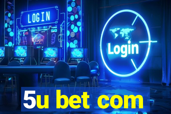 5u bet com